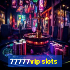 77777vip slots